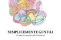 Semplicemente Gentili- di Maria Grazia Martinelli